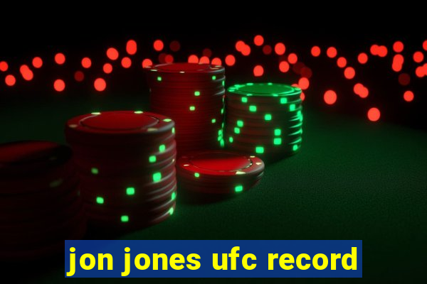jon jones ufc record